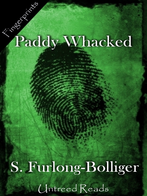 Title details for Paddy Whacked by S. Furlong-Bolliger - Available